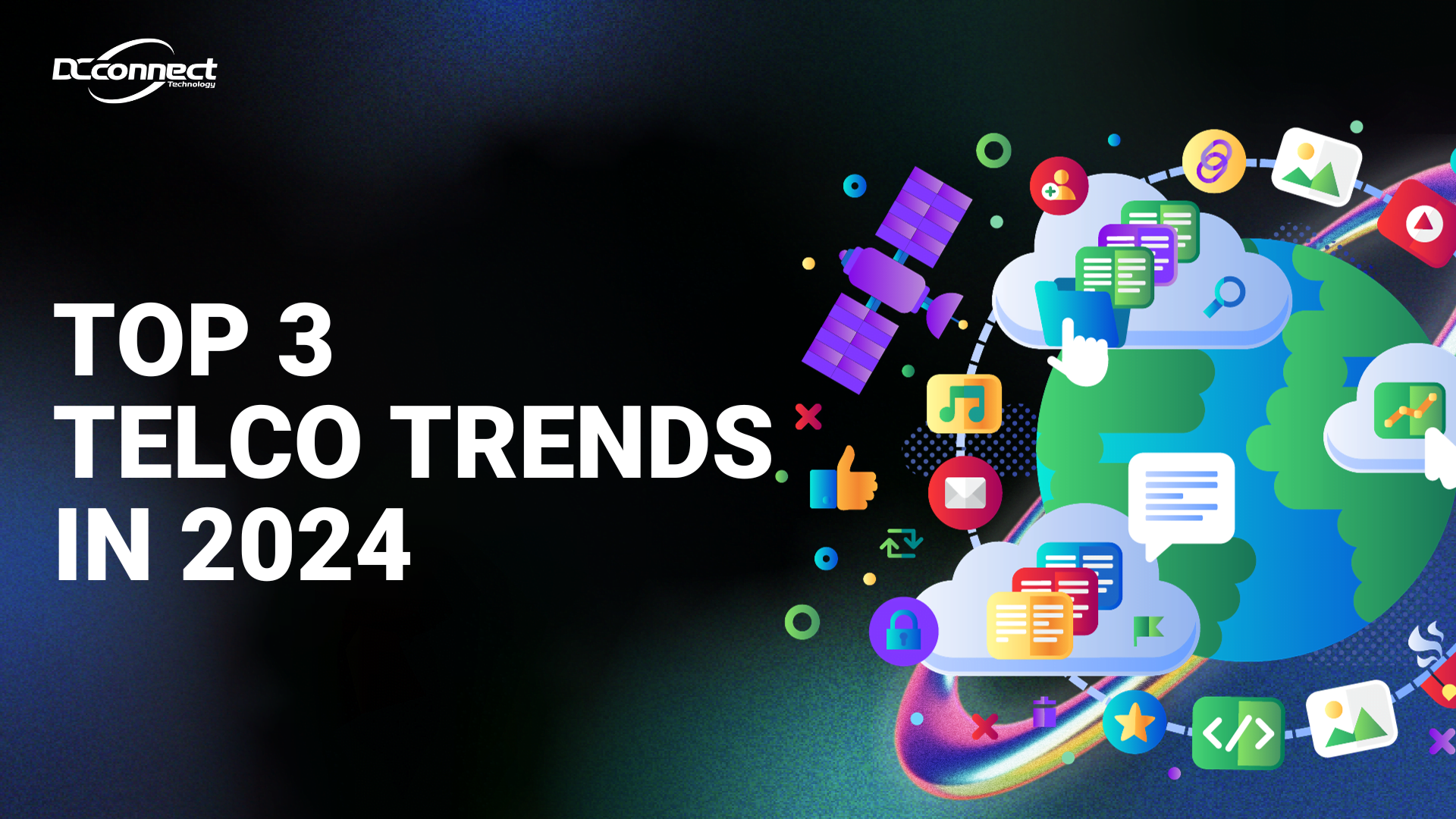 Top 3 Telco Trends in 2024 DCconnect Global