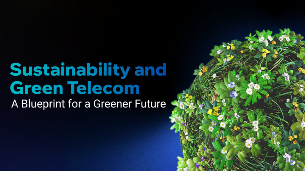 Sustainability and green telecom solutions driving eco-friendly innovation.